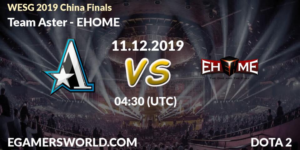 Team Aster vs EHOME: Match Prediction. 11.12.19, Dota 2, WESG 2019 China Finals
