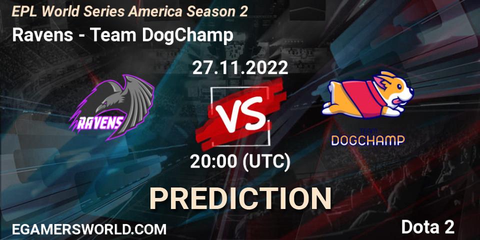 Ravens vs Team DogChamp: Match Prediction. 27.11.22, Dota 2, EPL World Series America Season 2