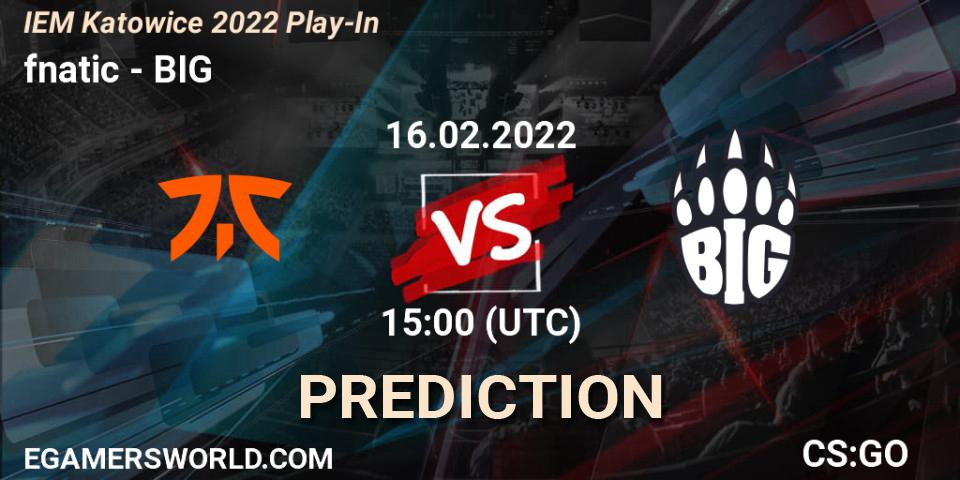 fnatic vs BIG: Match Prediction. 16.02.22, CS2 (CS:GO), IEM Katowice 2022 Play-In