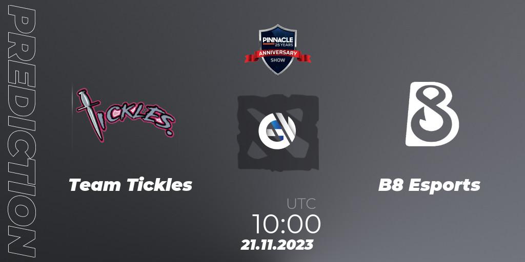 Team Tickles vs B8 Esports: Match Prediction. 21.11.23, Dota 2, Pinnacle - 25 Year Anniversary Show