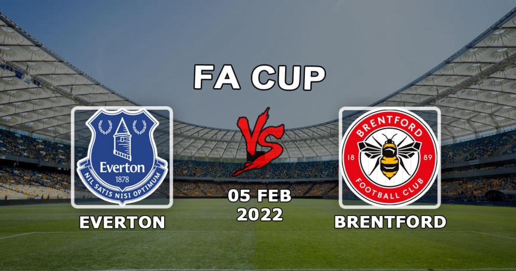 Everton - Brentford: forudsigelse og væddemål på kampen om FA Cuppen - 05.02.2022