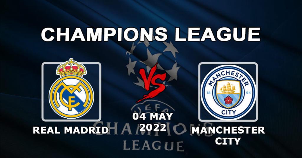 Real Madrid - Manchester City: forudsigelse og spil for kampen 1/2 af Champions League - 04.05.2022