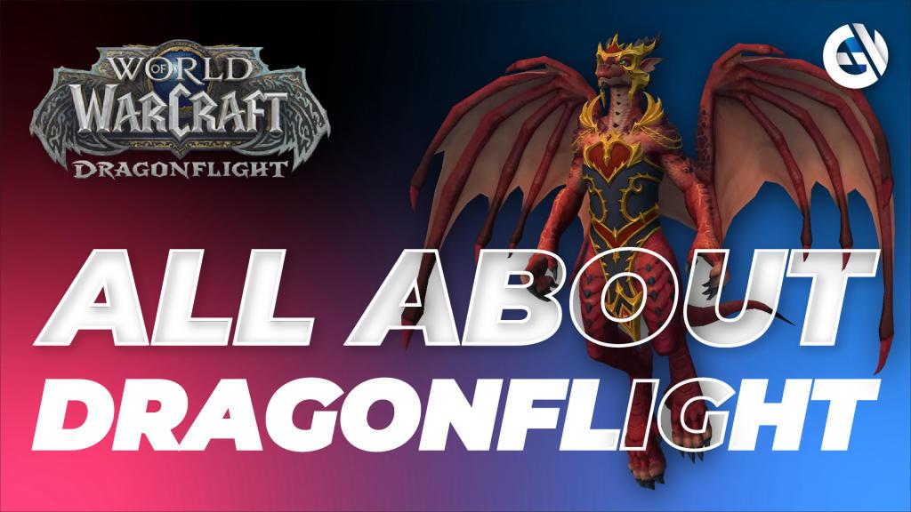 Hvad er kendt om World of Warcraft: Dragonflight. Vejledning, udgivelsesdato, funktioner, systemkrav