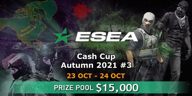 ESEA Cash Cup: North America - Autumn 2021 #3